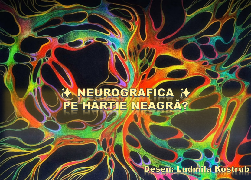 NEUROGRAFICA PE HÂRTIE NEAGRĂ?