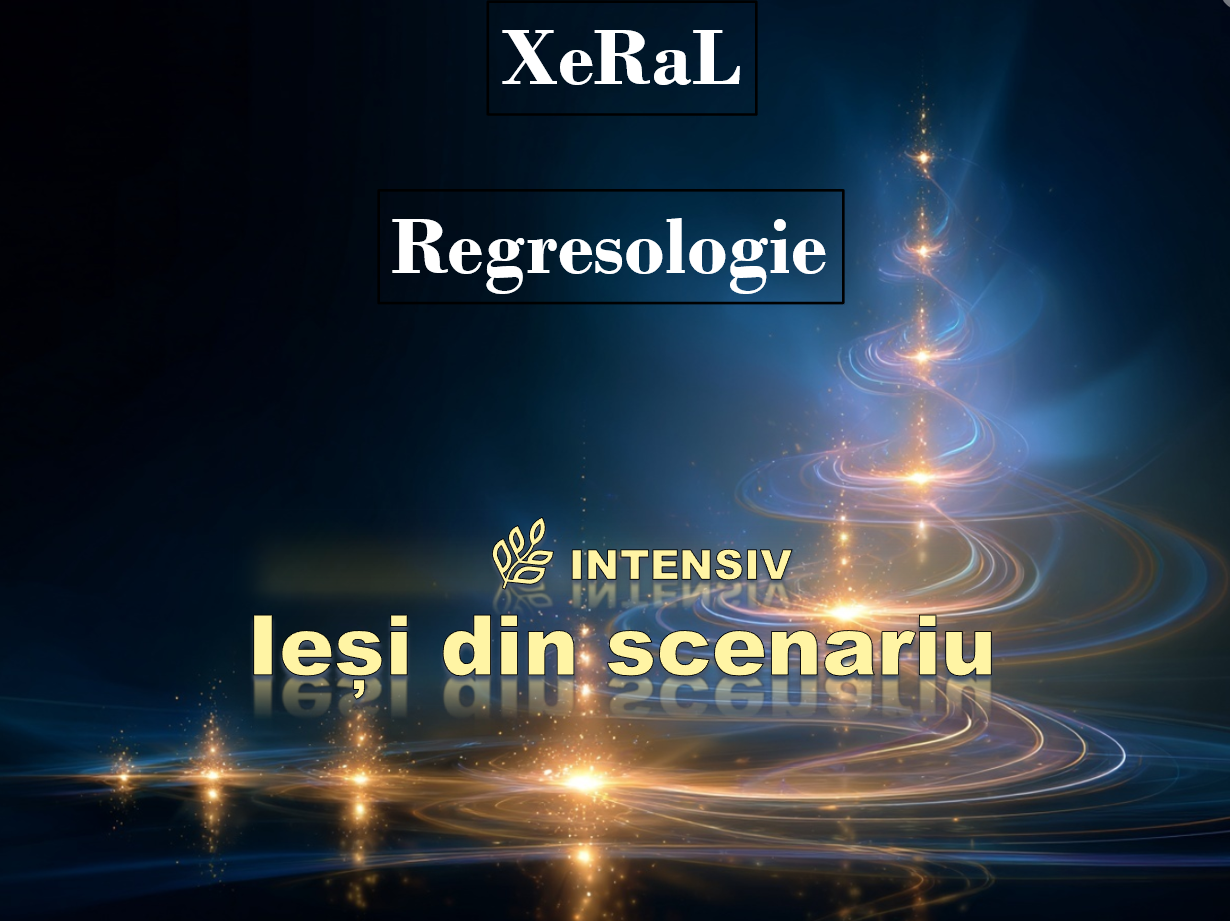 „Ieși din scenariu" Cum să schimbi reacțiile care îți conduc viața – Regresologia XeRaL