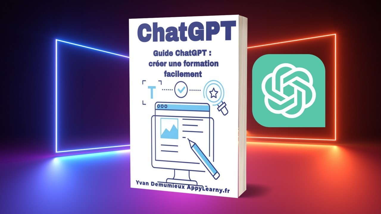 Guide ChatGPT : Créez vos Contenus De Formation Facilement