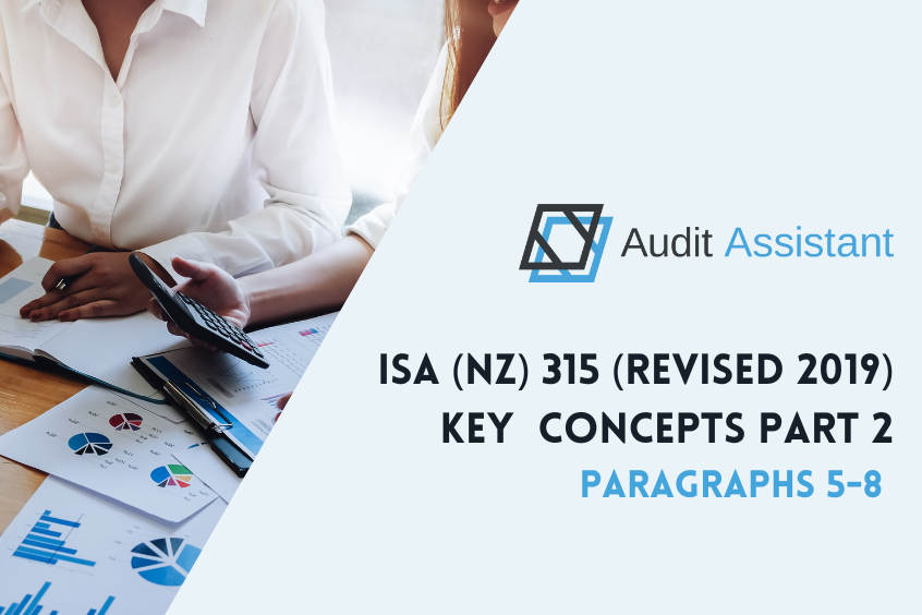 ISA (NZ) 315 (revised 2019) - Key Concepts – Part 2