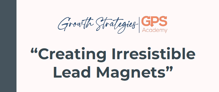 Creating Irresistible Lead Magnets Workshop