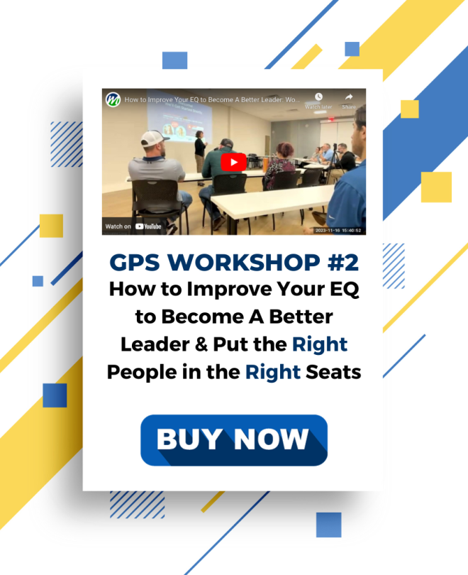 GPS Workshop #2: How to Improve Your EQ to Become A Better Leader & Put the Right People in the Right Seats