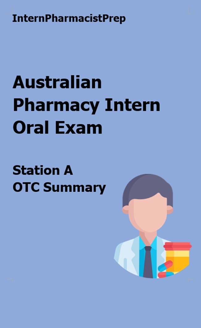 Pharmacy Intern Oral Exam: Station A OTC Summary