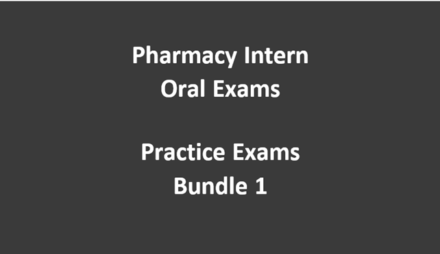 Pharmacy Intern Oral Exam - Practice Exam Bundle 1