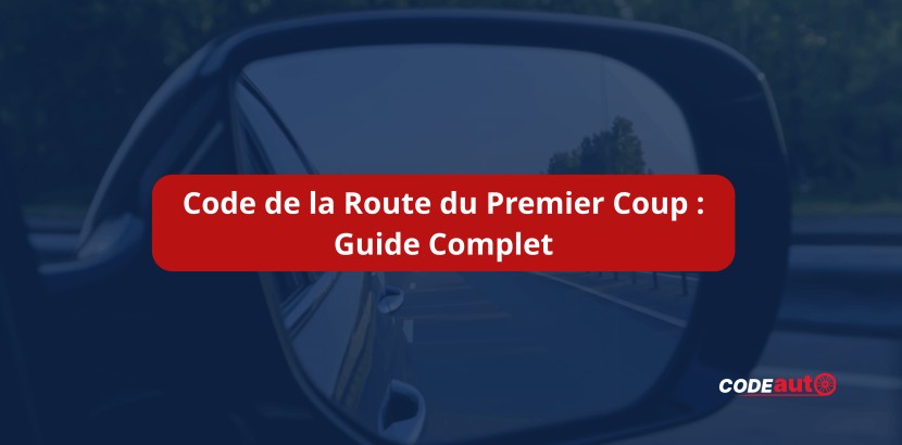 Passez le Code de la Route du Premier Coup : Guide Complet