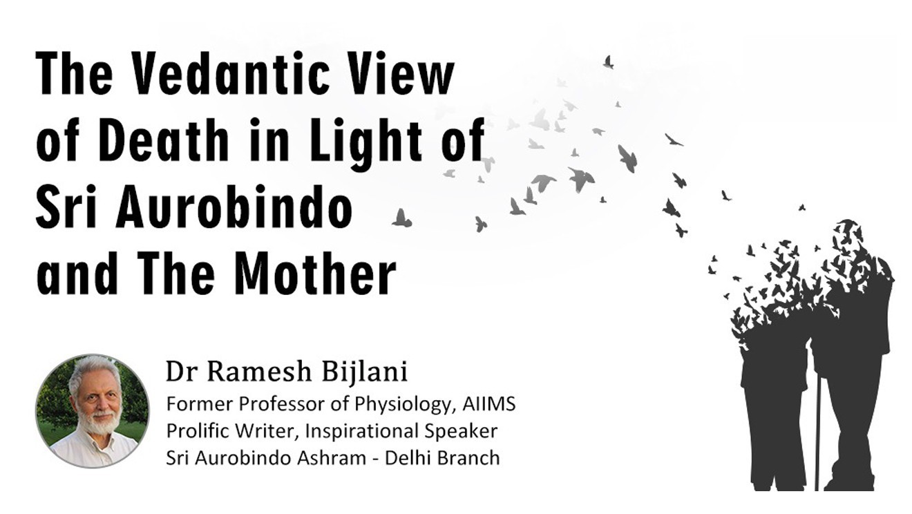 The Vedantic View of Death in Light of Sri Aurobindo and The Mother