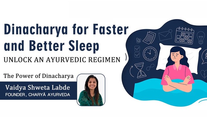 Dinacharya for Faster and Better Sleep