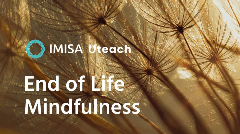 End of Life Mindfulness [10 Clinical CPD points]