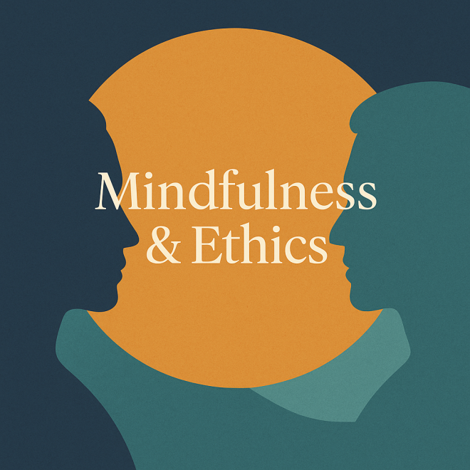 Mindfulness and Ethics in Clinical Practice [10 Ethics CPD points]