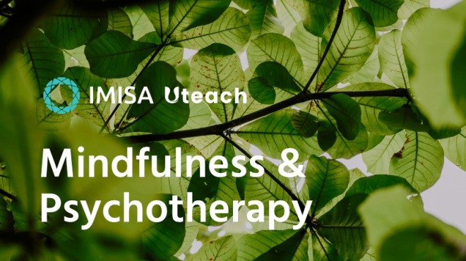 Mindfulness and Psychotherapy [10 Clinical & 2 Ethical CPD Points]