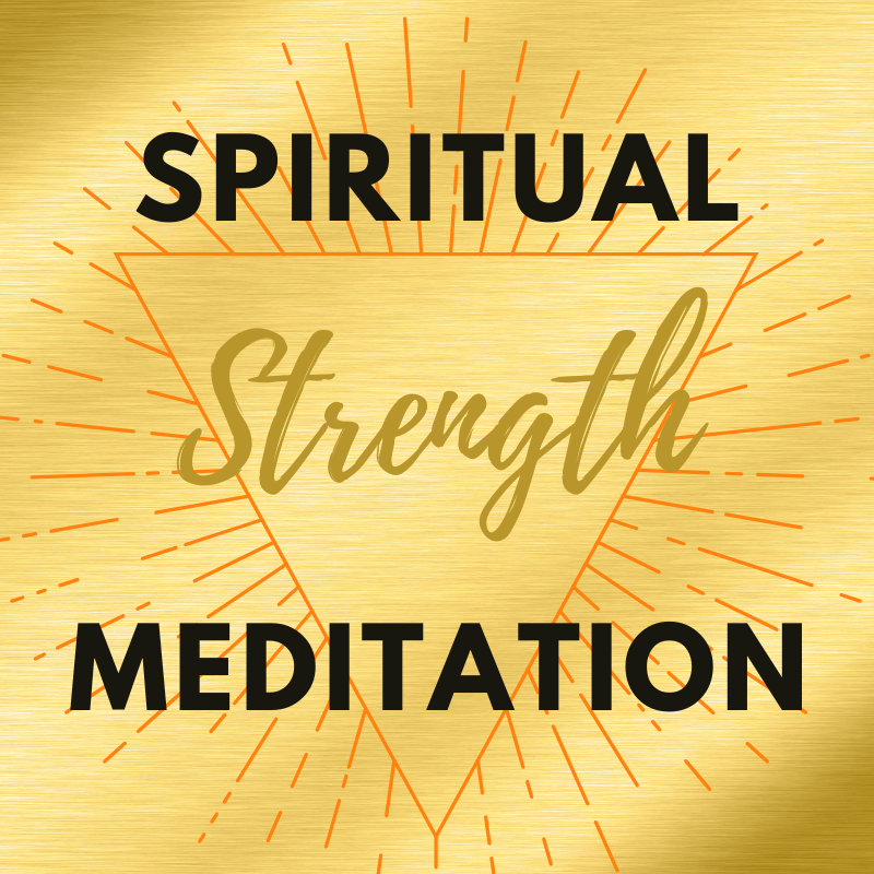 The Spiritual Strength Meditation