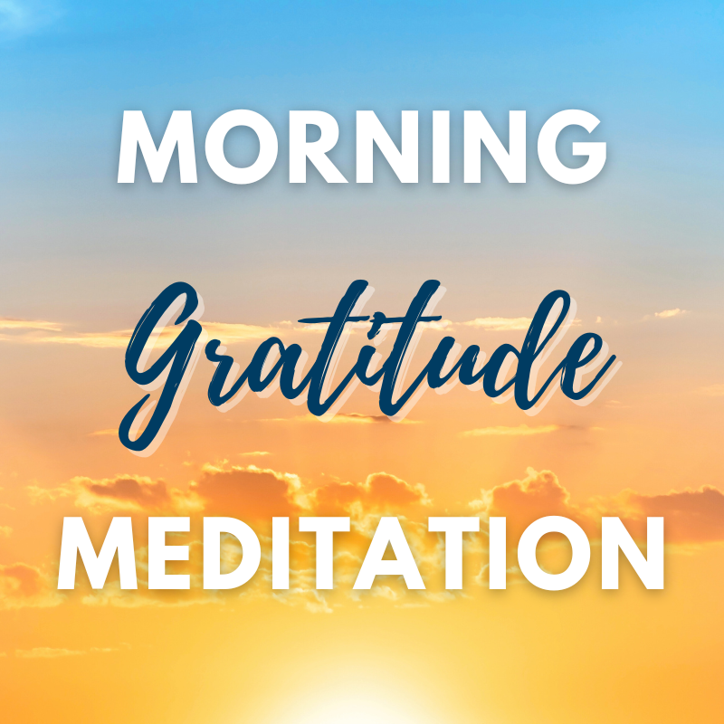The Morning Gratitude Meditation