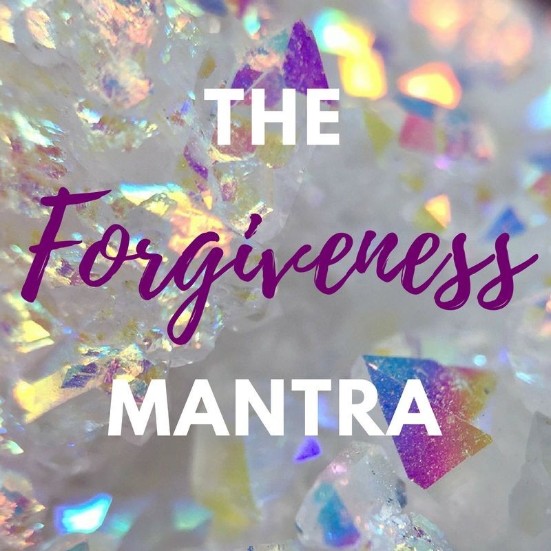 The Forgiveness Mantra