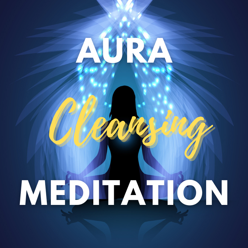 The Aura Cleansing Meditation