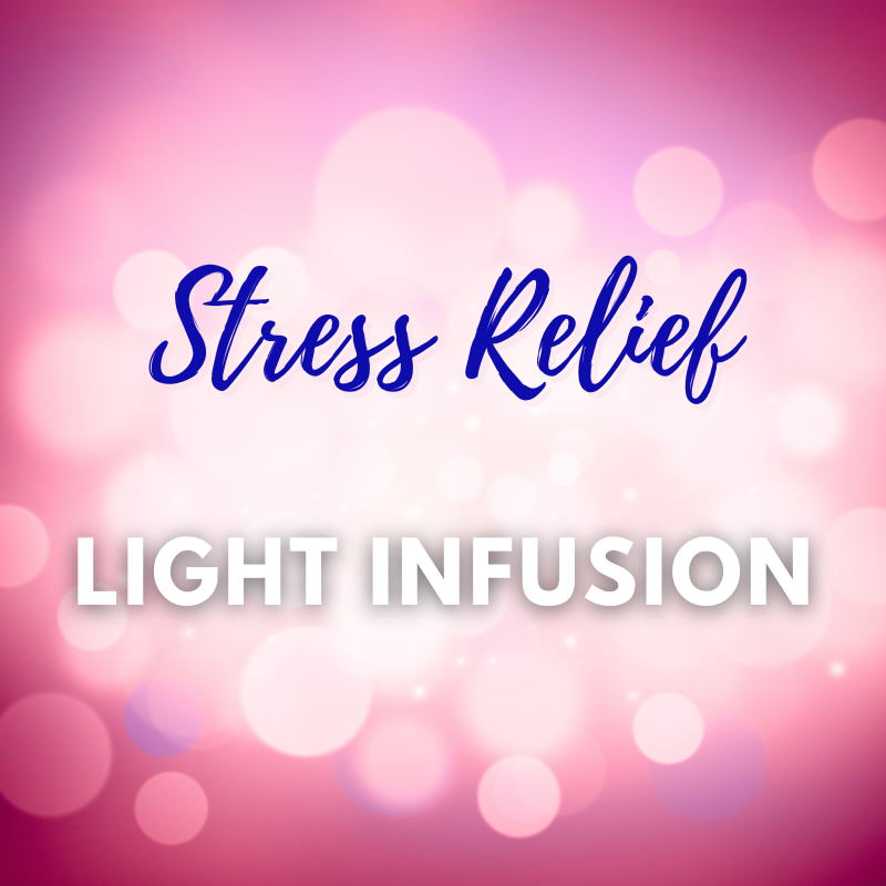 The Stress Relief Light Infusion