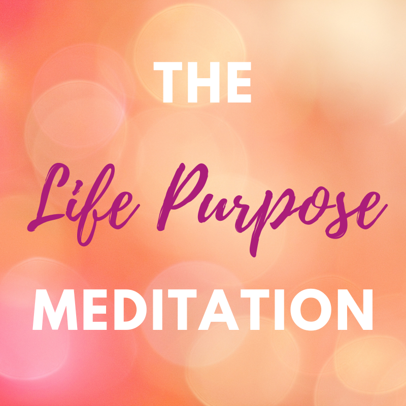 The Life Purpose Meditation