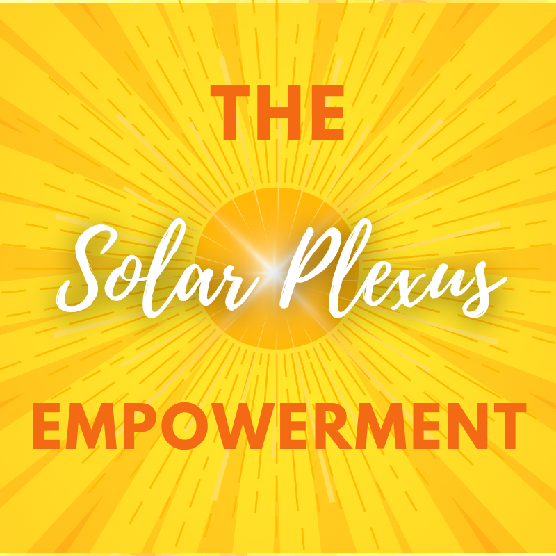 The Solar Plexus Empowerment
