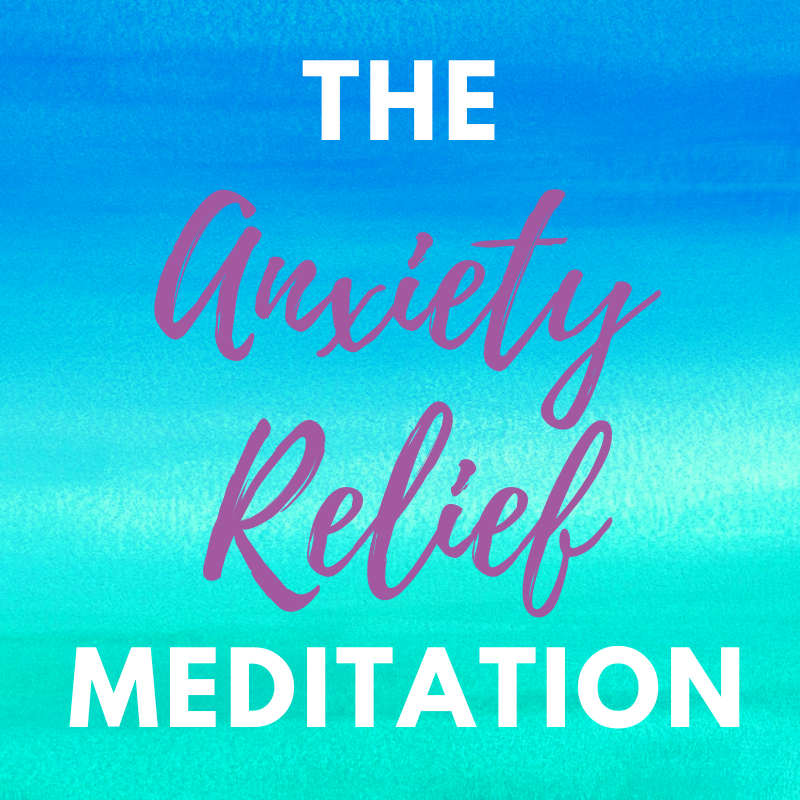 The Anxiety Relief Meditation