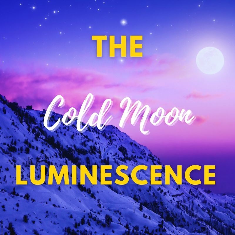 The Cold Moon Luminescence