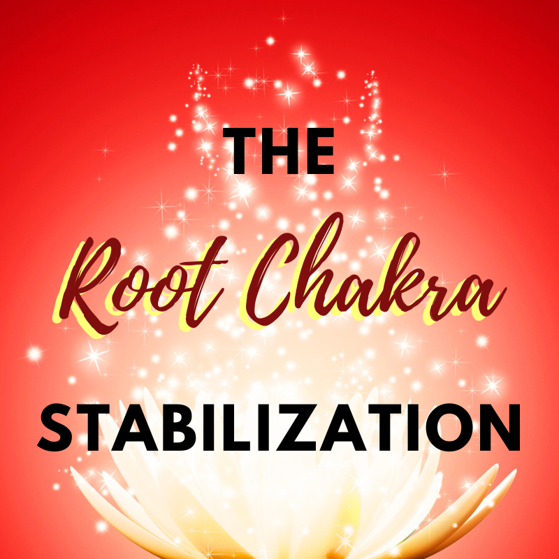 The Root Chakra Stabilization