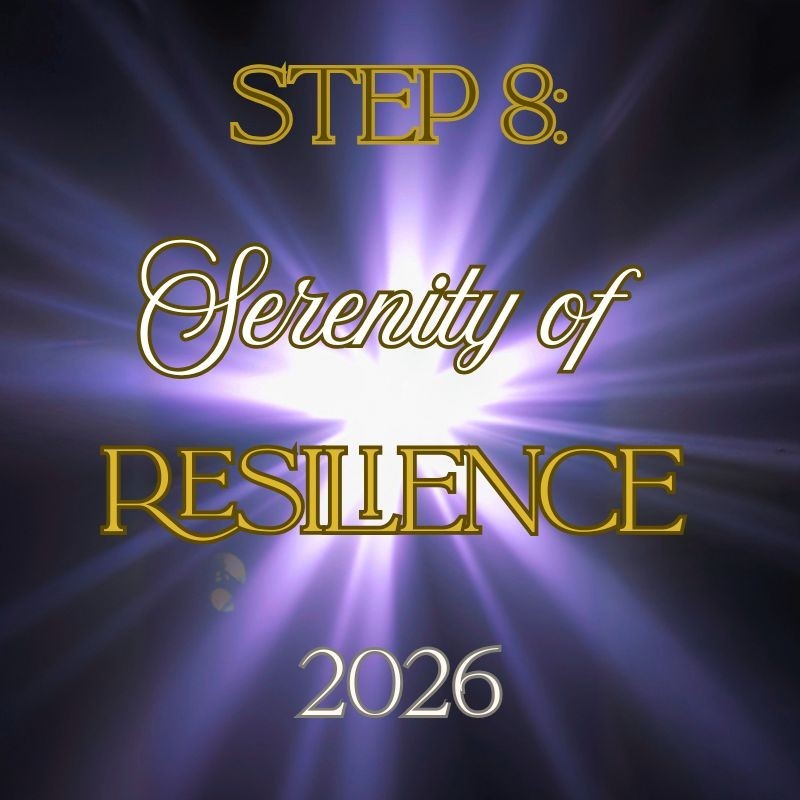 Step 8: The Serenity Of Resilience Activation 2026