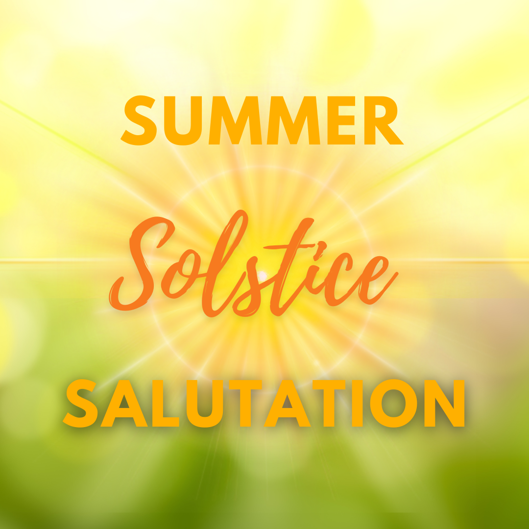 The Summer Solstice Salutation