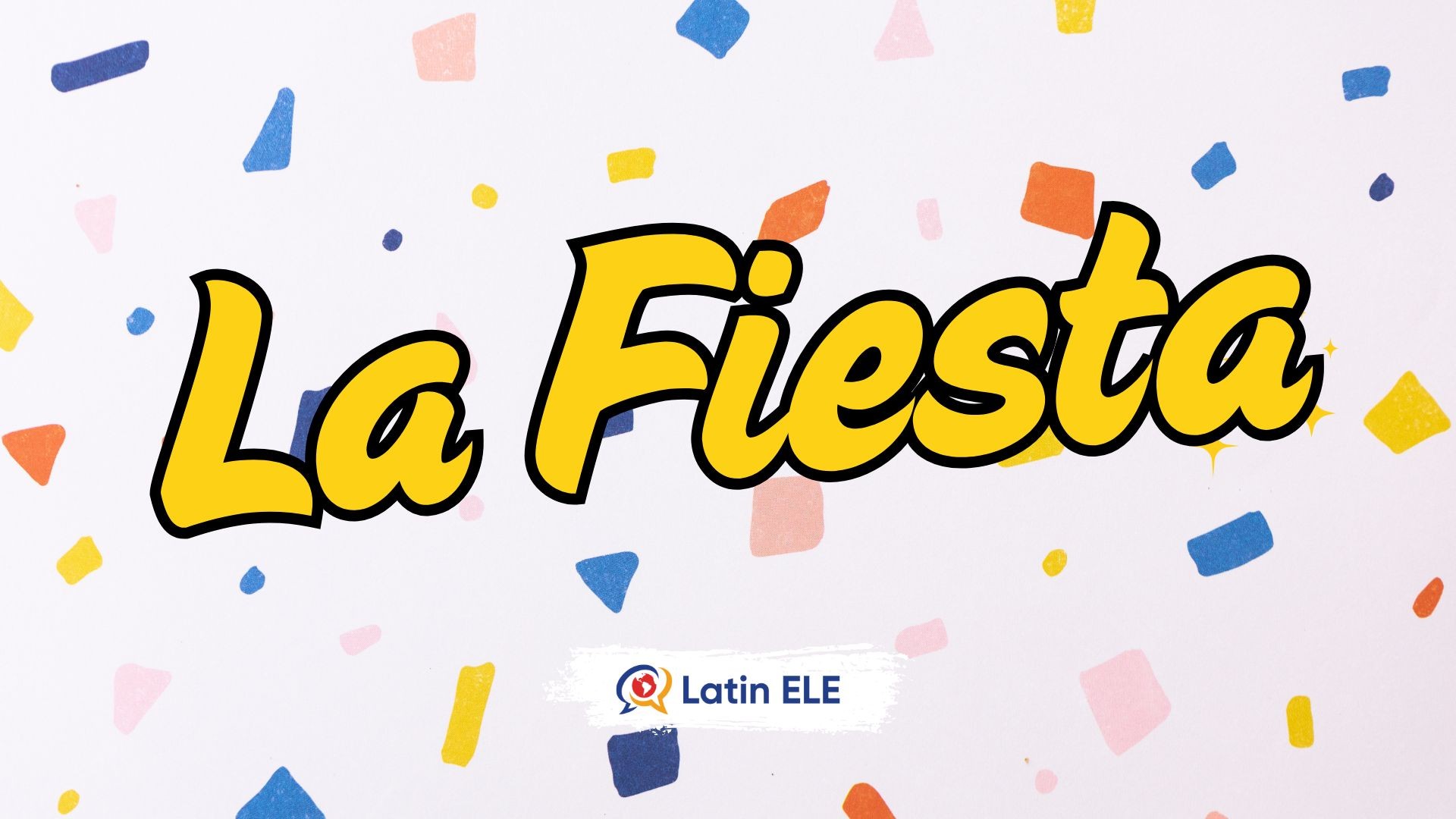 La Fiesta: Spanish Party Phrases Made Easy