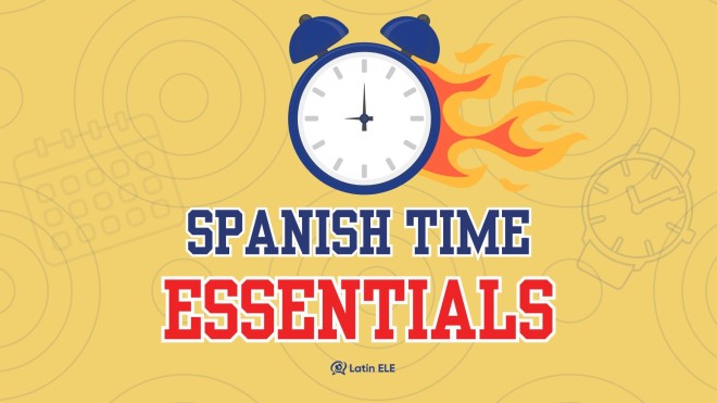 Spanish Time Essentials