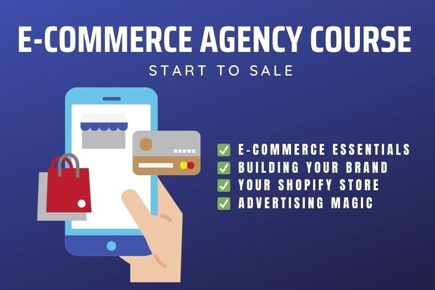 E-commerce Agency Course - Start to Sale