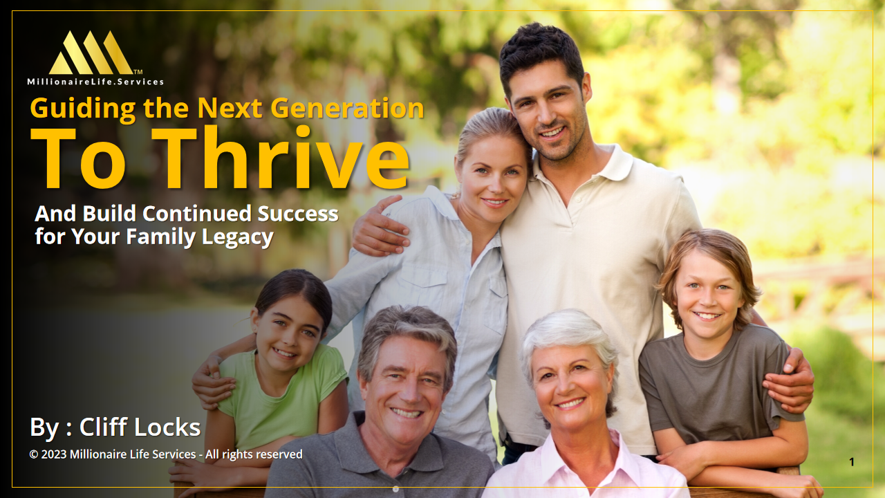 Guiding the Next Generation to Thrive and Build Continued Success for Your Family Legacy