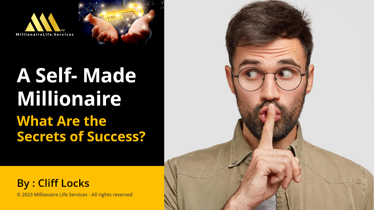 Self-Made Millionaire : What are the Secrets of Success?