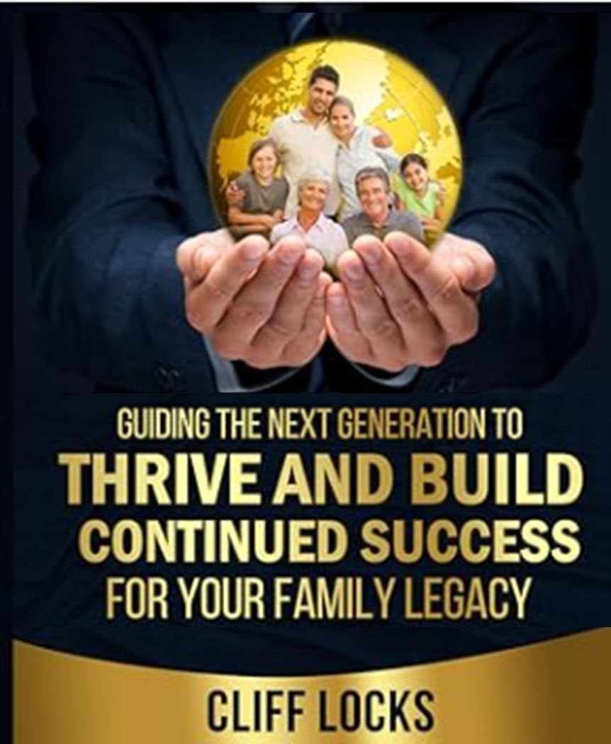 Guiding the Next Generation to Thrive and Build Continued Success for Your Family Legacy (Amazon Book, Kindle, Audible)