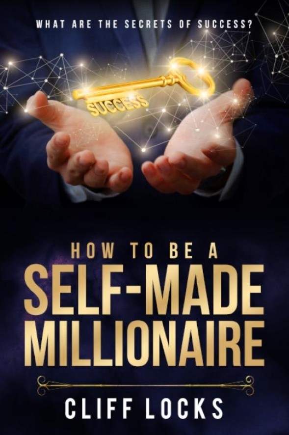 How to be a Self-Made Millionaire: What Are the Secrets of Success? (Amazon Book, Kindle, Audible)
