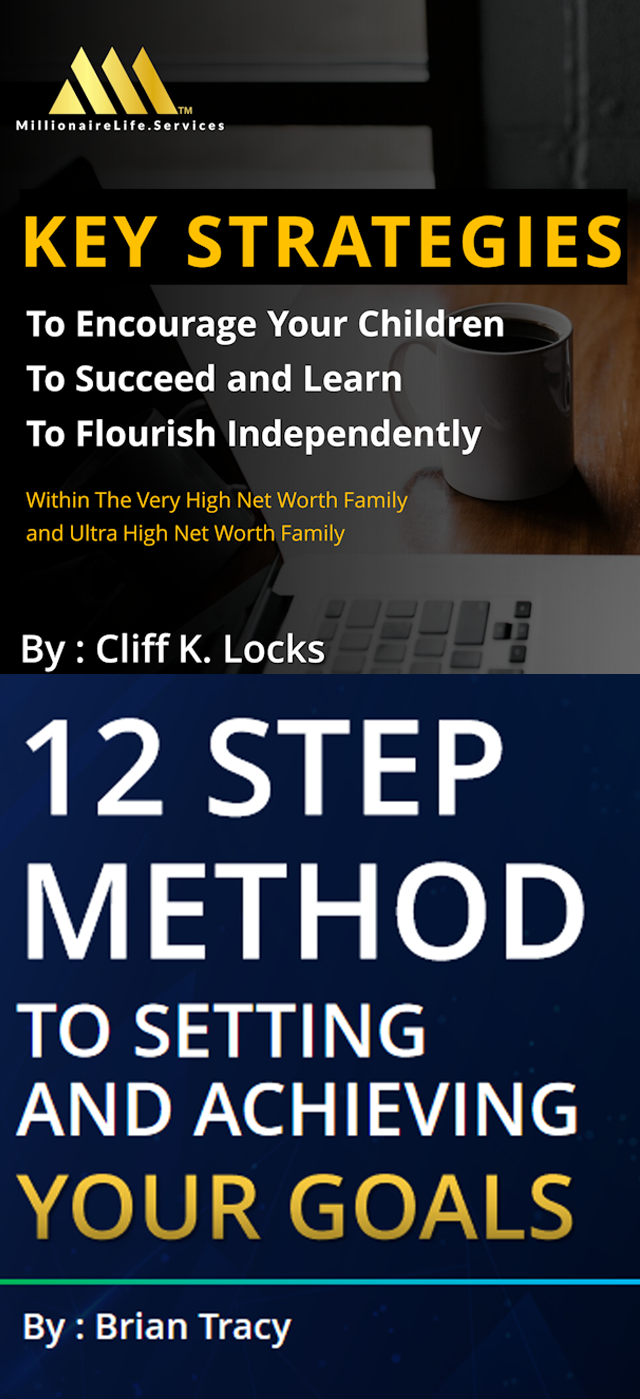 Key Strategies to Encourage Your Children to Succeed and Learn to Flourish Independently Within The High, Very High, and Ultra High Net Worth Family