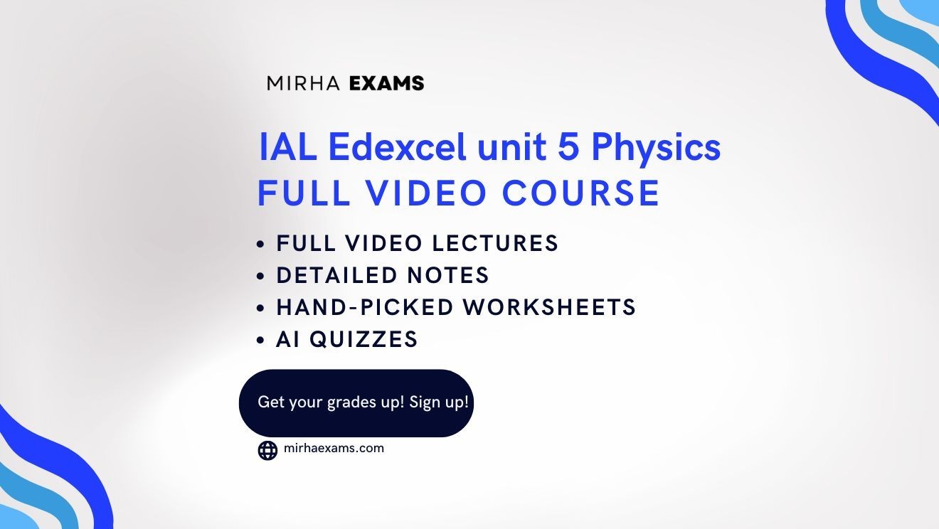 Edexcel IAL Physics Unit 5 Full Video Course