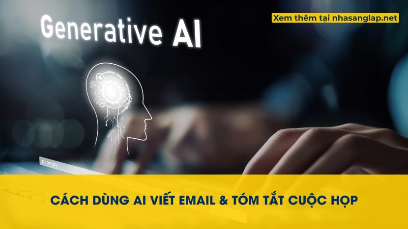 Cách Dùng AI Viết Email & Tóm Tắt Cuộc Họp Nhanh Chóng, Chuyên Nghiệp