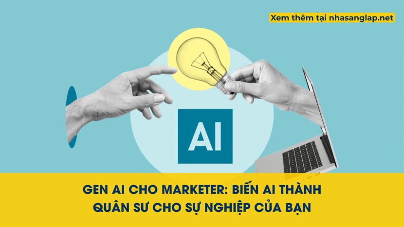 Gen AI cho Marketer: Biến AI thành Quân sư cho sự nghiệp của bạn