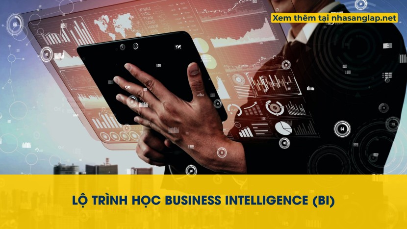 Lộ Trình Học Business Intelligence (BI): Công Cụ, Quy Trình & Case Study Dành Cho Người Mới