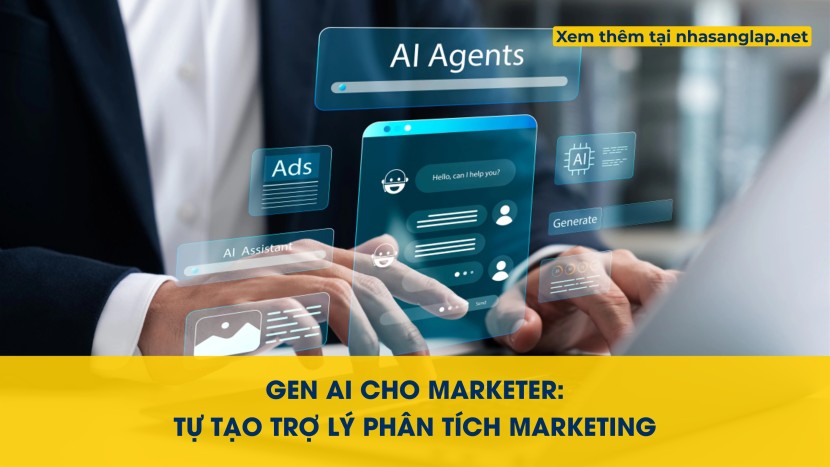 Gen AI cho Marketer: Tự tạo trợ lý phân tích Marketing