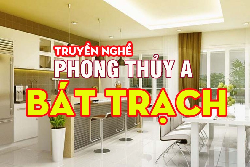 (truyền nghề) Phong thủy A - ứng dụng Bát Trạch