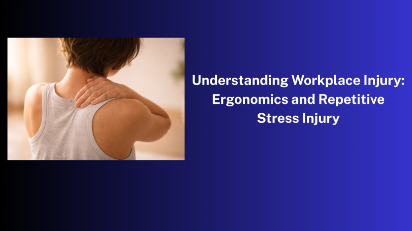 Understanding Workplace Injury: Ergonomics and Repetitive Stress Injury