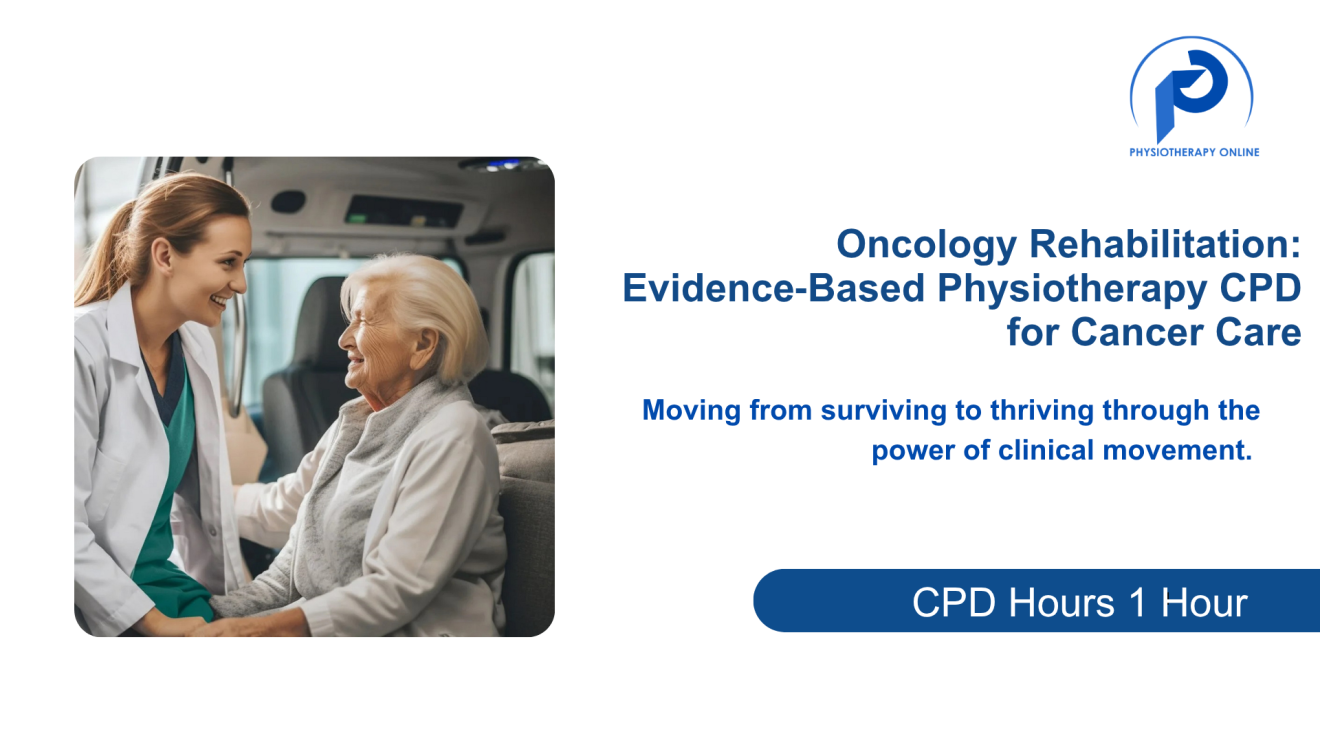 Oncology Rehabilitation: Evidence‑Based Physiotherapy CPD for Cancer Care