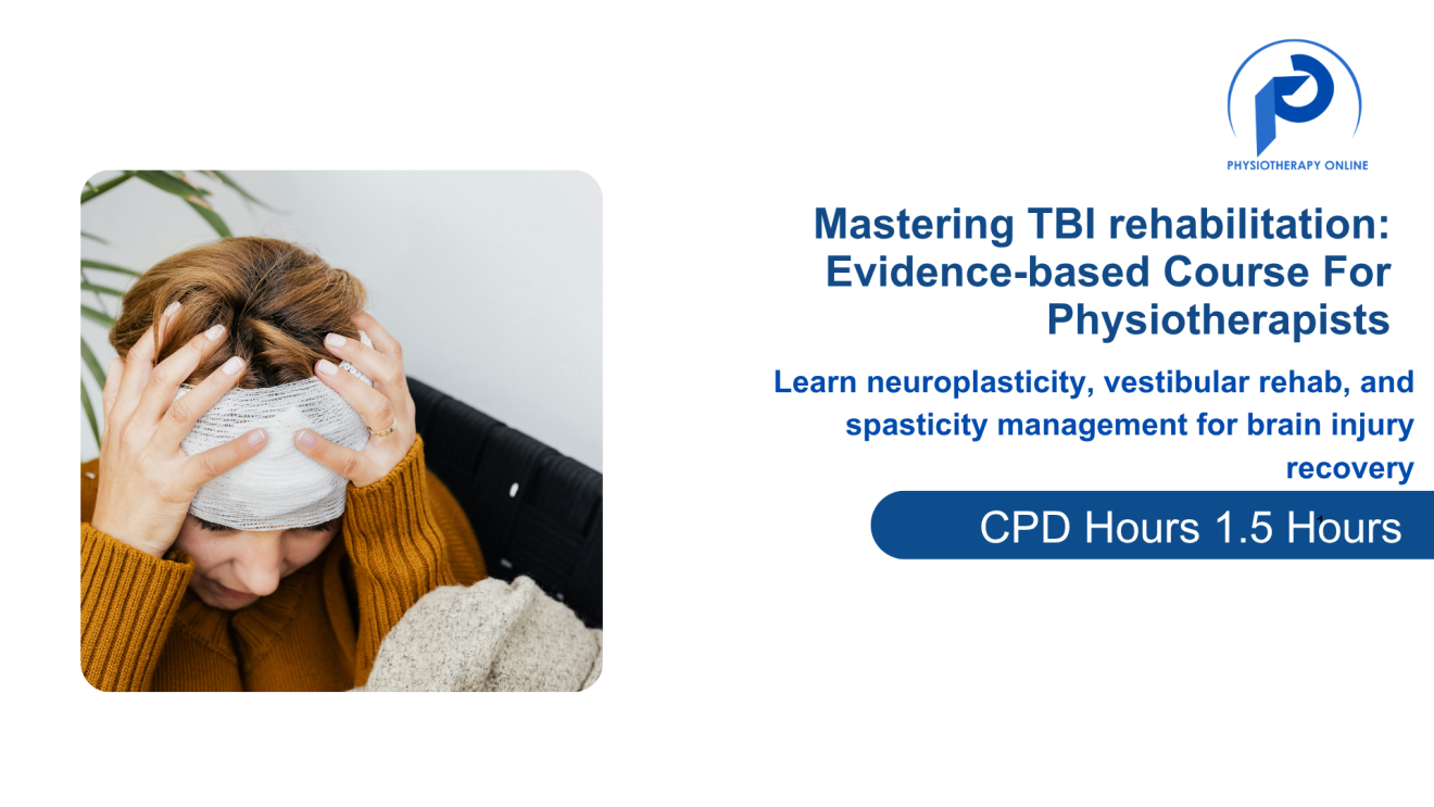 Mastering TBI rehabilitation: Evidence-based Course For Physiotherapists