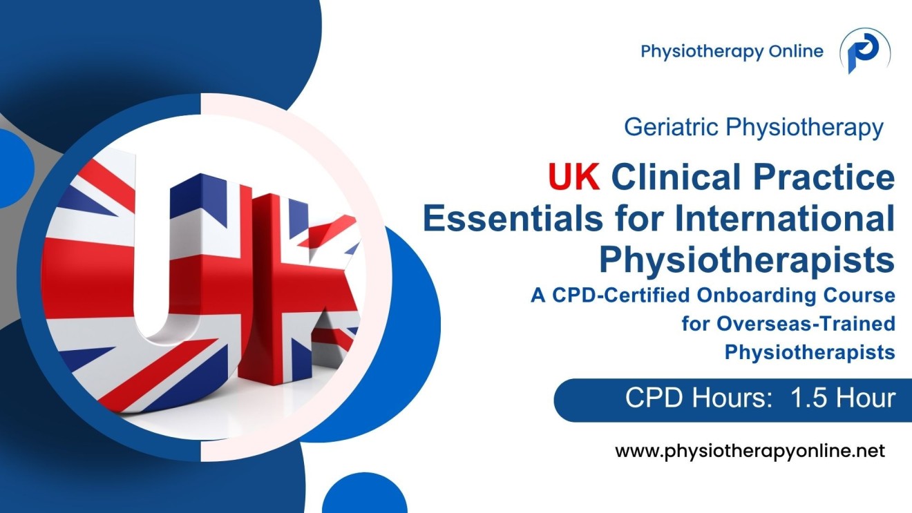 Physiotherapy Clinical Practice in UK - Overseas Physiotherapists