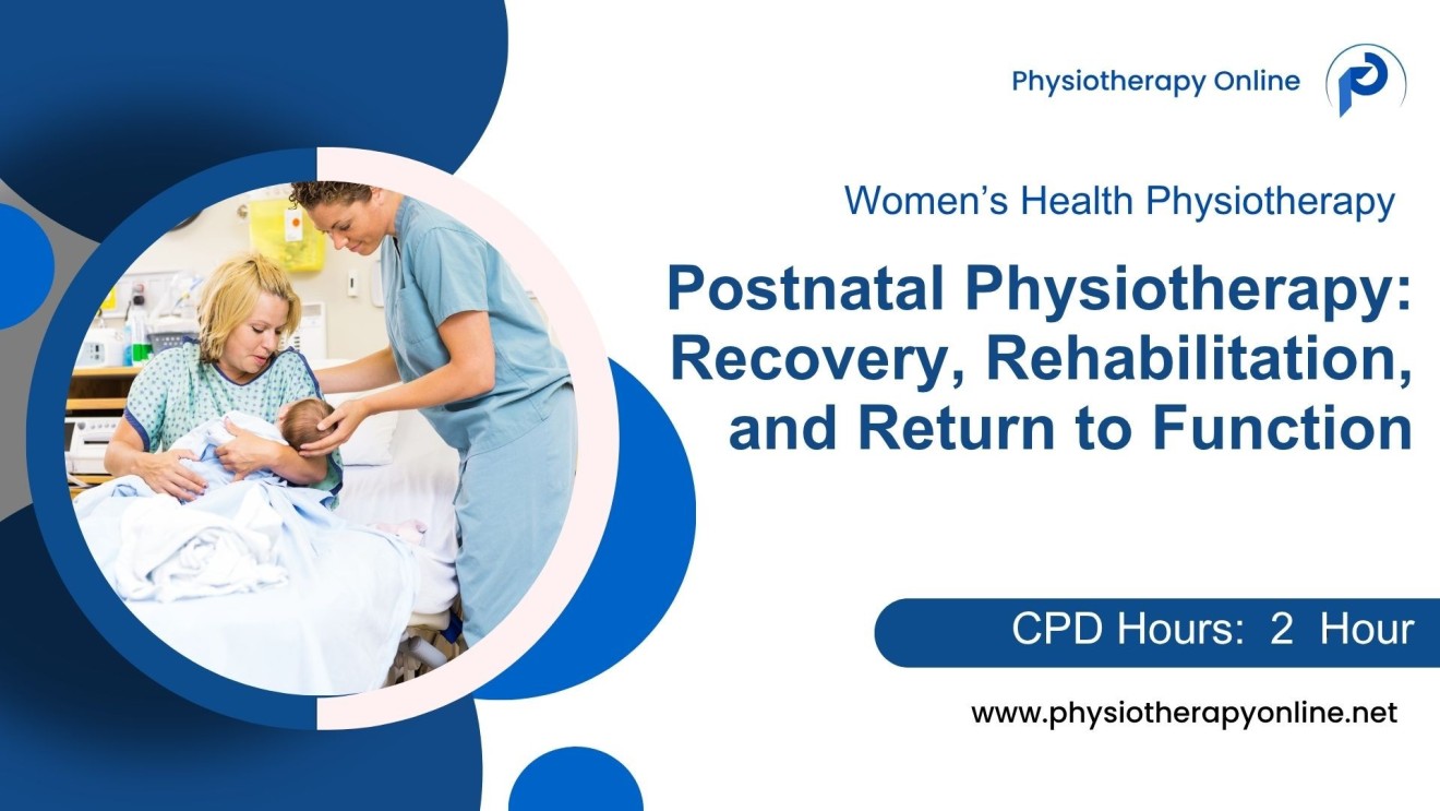 Postnatal Physiotherapy – Recovery, Rehabilitation & Return to Function