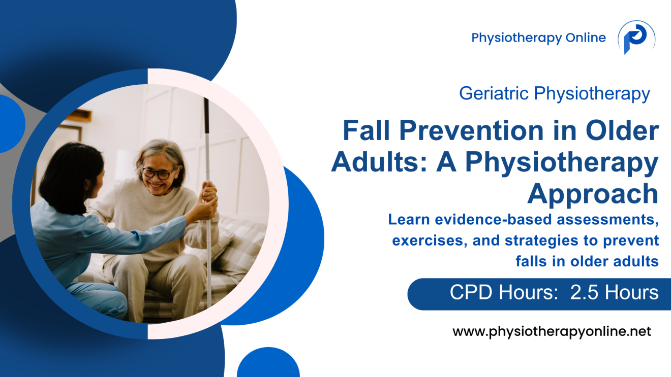 Fall Prevention & Rehabilitation: A Comprehensive Physiotherapy CPD Course