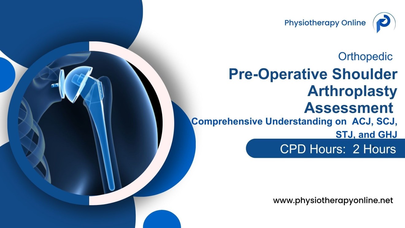 Pre- Operative Shoulder Arthroplasty Assessment