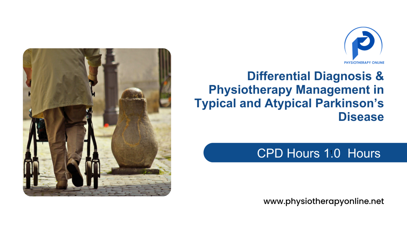 Typical and Atypical Parkinson’s Physiotherapy Management: A Clinical Masterclass