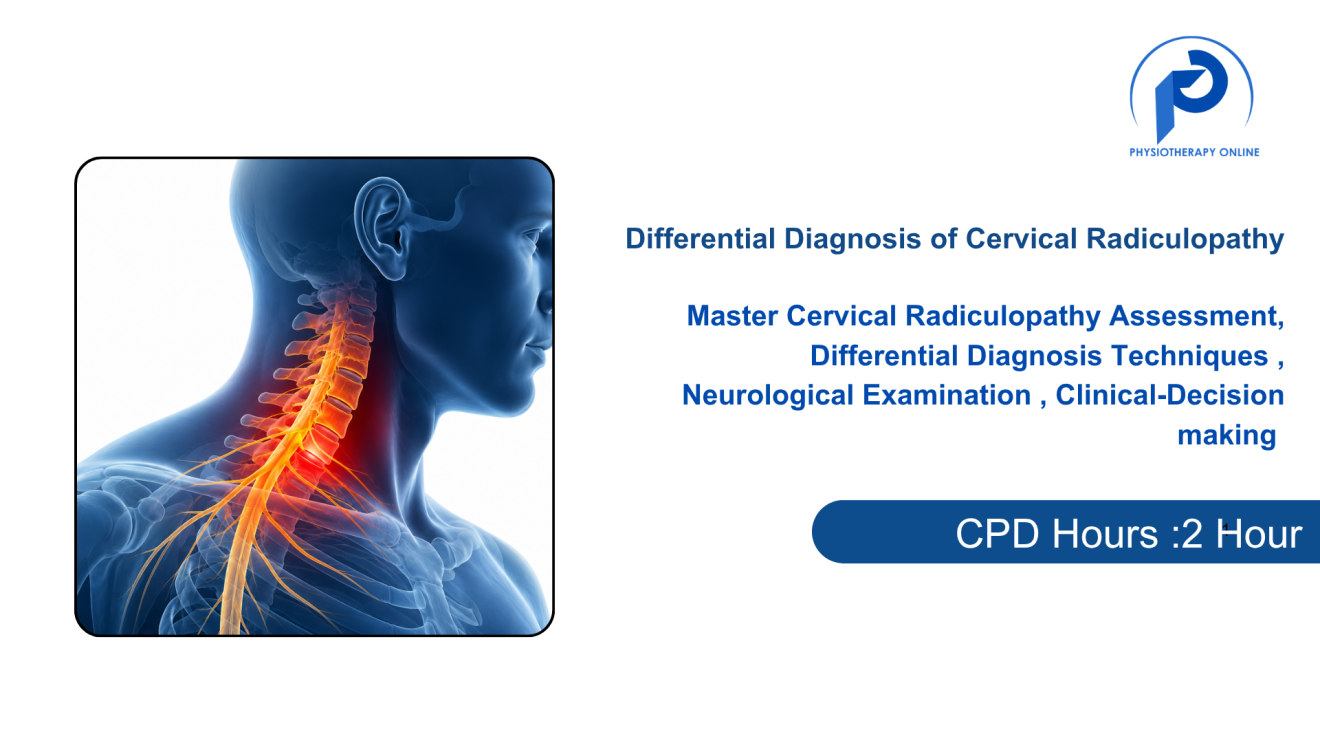 Differential Diagnosis of Cervical Radiculopathy: An Evidence-Based Masterclass