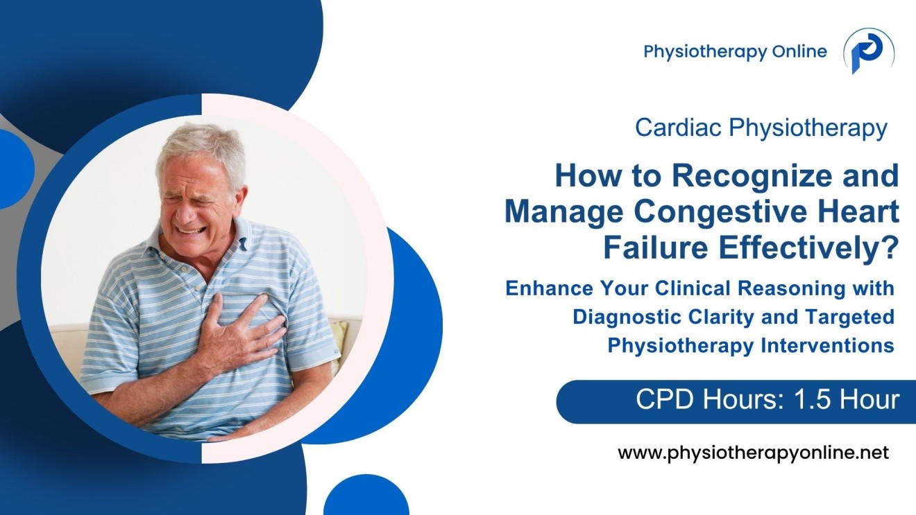 Physiotherapy in Congestive Heart Failure: Diagnosis to Intervention